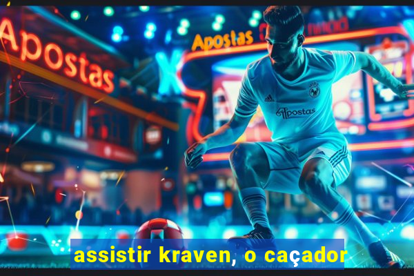 assistir kraven, o caçador